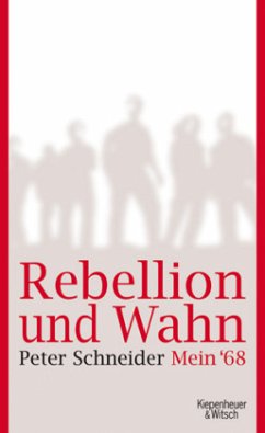 Rebellion und Wahn - Schneider, Peter