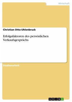 Erfolgsfaktoren des persönlichen Verkaufsgesprächs - Otto-Uhlenbruck, Christian