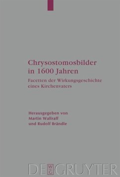 Chrysostomosbilder in 1600 Jahren - Wallraff, Martin / Brändle, Rudolf (Hgg.)