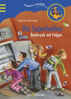 Die Superhelden, Bankraub mit Folgen - Schrocke, Kathrin