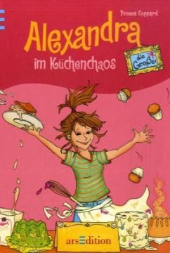 Alexandra, die Große im Küchenchaos - Coppard, Yvonne