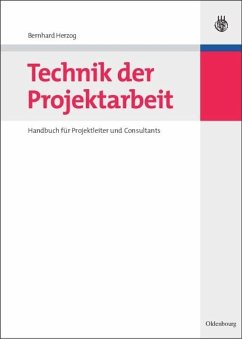 Technik der Projektarbeit - Herzog, Bernhard O.