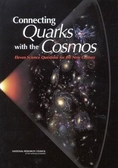 Connecting Quarks with the Cosmos - National Research Council; Division on Engineering and Physical Sciences; Board On Physics And Astronomy; Committee on the Physics of the Universe