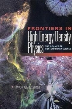 Frontiers in High Energy Density Physics - National Research Council; Division on Engineering and Physical Sciences; Board On Physics And Astronomy; Plasma Science Committee; Committee on High Energy Density Plasma Physics