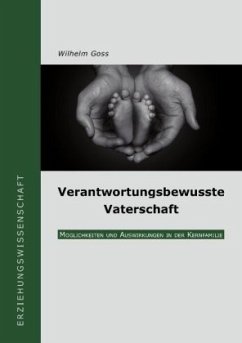 Verantwortungsbewusste Vaterschaft - Goss, Wilhelm