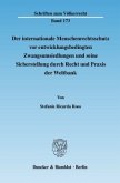 Der internationale Menschenrechtsschutz vor entwicklungsbedingten Zwangsumsiedlungen und seine Sicherstellung durch Rech