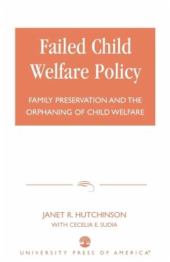 Failed Child Welfare Policy - Hutchinson, Janet R.; Sudia, Cecelia E.
