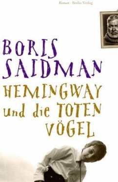 Hemingway und die toten Vögel - Saidman, Boris