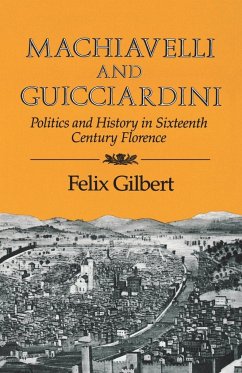 Machiavelli and Guicciardini - Gilbert, Felix