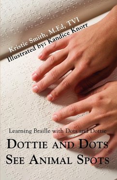 Dottie and Dots See Animal Spots - Smith M. Ed Tvi, Kristie