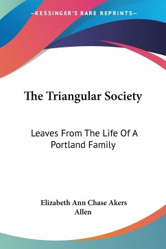 The Triangular Society - Allen, Elizabeth Ann Chase Akers