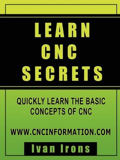 Learn CNC Secrets - Irons, Ivan