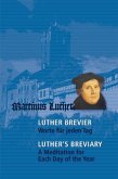Luther-Brevier - Worte für jeden Tag. Luther's Breviary - A Meditation for each Day of the Year