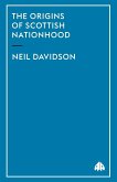 The Origins Of Scottish Nationhood