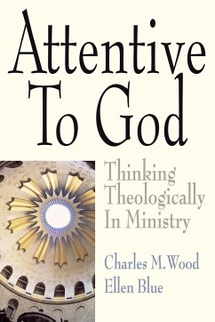Attentive to God - Wood, Charles M.; Blue, Ellen