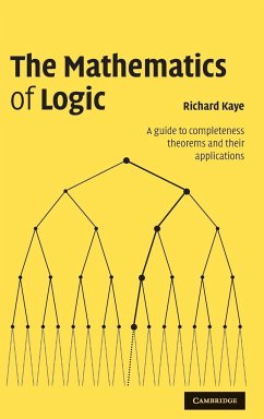 The Mathematics of Logic - Kaye, Richard W