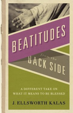 Beatitudes from the Back Side - Kalas, J Ellsworth