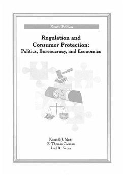 Regulation and Consumer Protection - Meier, Kenneth J.; Garman, E. Thomas; Keiser, Lael R.