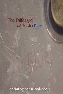 The Pilferage of Joe-Joe Blue - Mahoney, Christopher M.