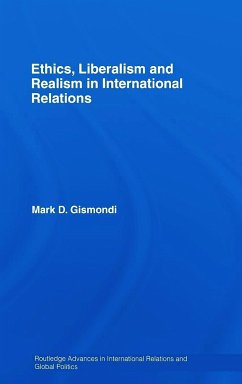 Ethics, Liberalism and Realism in International Relations - Gismondi, Mark D