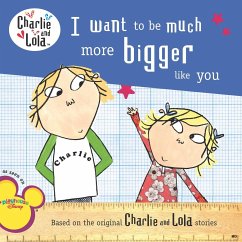 I Want to Be Much More Bigger Like You - Child, Lauren