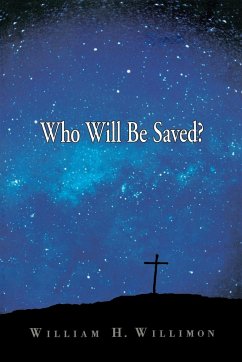Who Will Be Saved? - Willimon, William H.