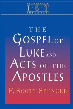 Gospel of Luke & the Acts of the Apostles - Spencer, F Scott