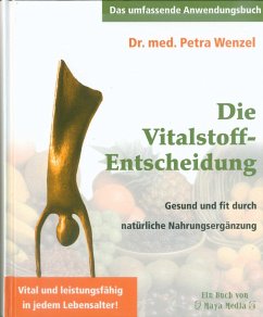 Die Vitalstoff-Entscheidung - Wenzel, Petra