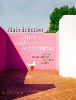 Glück und Architektur - Botton, Alain de