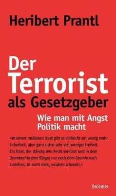Der Terrorist als Gesetzgeber - Prantl, Heribert