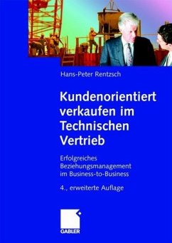 Kundenorientiert verkaufen im Technischen Vertrieb - Rentzsch, Hans Peter