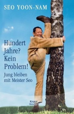 Hundert Jahre? Kein Problem! - Seo, Yoon-Nam