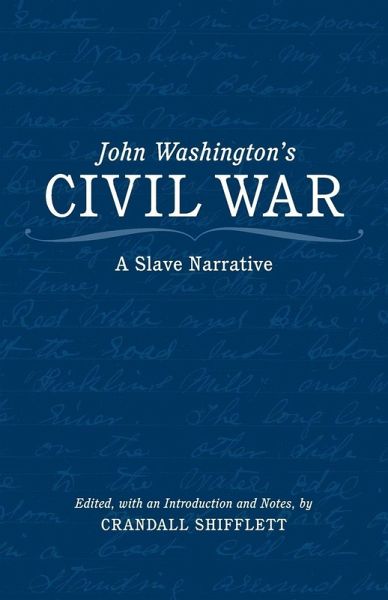 John Washington's Civil War John Washington's Civil War