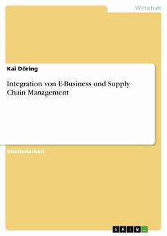 Integration von E-Business und Supply Chain Management - Döring, Kai