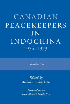 Canadian Peacekeepers in Indochina 1954-1973 - Blanchette, Arthur E.
