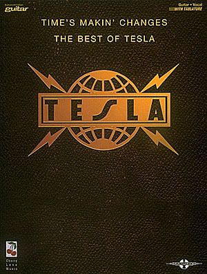 Tesla - Time's Makin' Changes