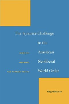 The Japanese Challenge to the American Neoliberal World Order - Lee, Yong Wook