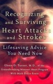 Recognizing and Surviving Heart Attacks and Strokes: Lifesaving Advice You Need Now Volume 1