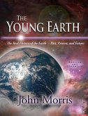 The Young Earth: The Real History of the Earth: Past, Present, and Future [With CDROM]