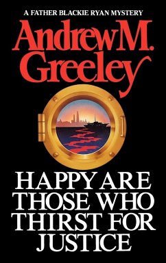 Happy Are Those Who Thirst for Justice - Greeley, Andrew M.