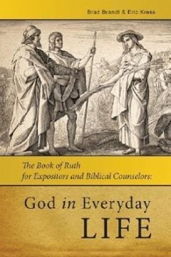 God in Everday Life: The Book of Ruth for Expositors and Biblical Counselors - Kress, Eric; Brandt, Brad