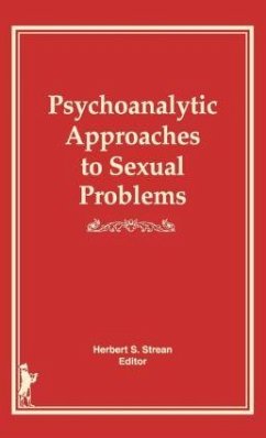 Psychoanalytic Approaches to Sexual Problems - Strean, Herbert S