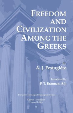 Freedom and Civilization Among the Greeks - Festugiere, A. J.