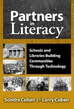 Partners in Literacy: Schools and Libraries Building Communities Through Technology - Cuban, Sondra; Cuban, Larry