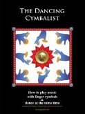 The Dancing Cymbalist: How to Play Music with Finger Cymbals & Dance at the Same Time