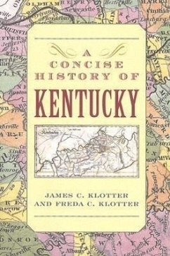 A Concise History of Kentucky - Klotter, James C; Klotter, Freda C