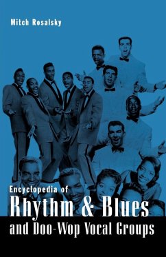 Encyclopedia of Rhythm and Blues and Doo-Wop Vocal Groups - Rosalsky, Mitch