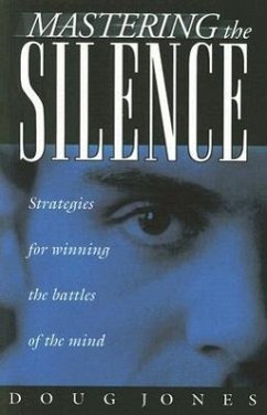 Mastering the Silence - Jones, Doug