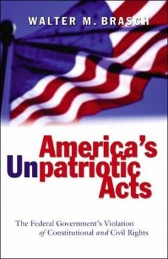 America's Unpatriotic Acts - Brasch, Walter M.