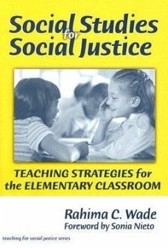 Social Studies for Social Justice: Teaching Strategies for the Elementary Classroom - Wade, Rahima C.